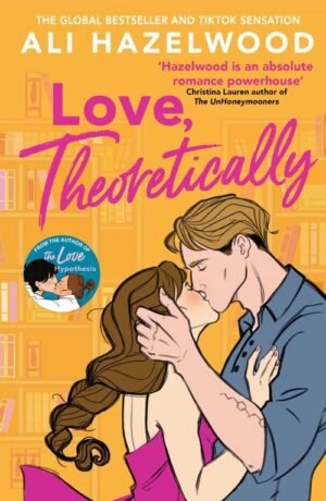 Love , Theoretically by Ali Hazelwood