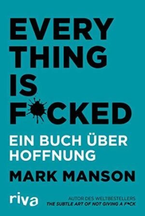 Everything is Fucked by Mark Manson