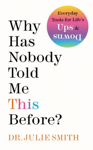 Why has Nobody Told me this Before by Dr Julie Smith