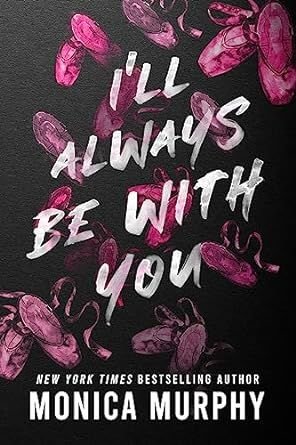 I'll Always Be With You by Monica Murphy