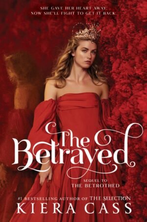 The Betrayed by Keira Cass