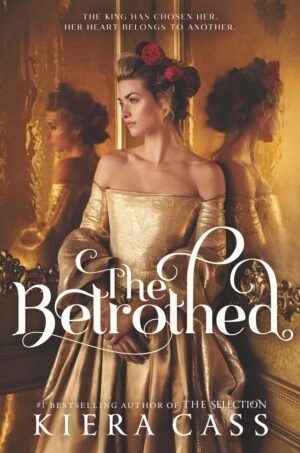 The Betrothed by Keira Cass