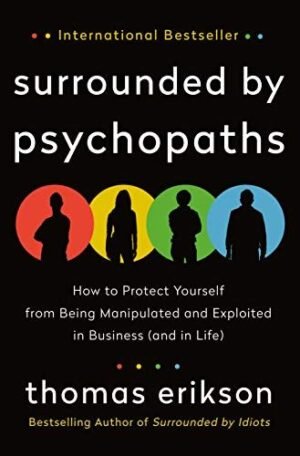 Surrounded by Psychopaths by Thomas Erikson