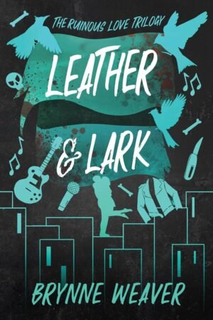 Leather and Lark by Brynne Weaver