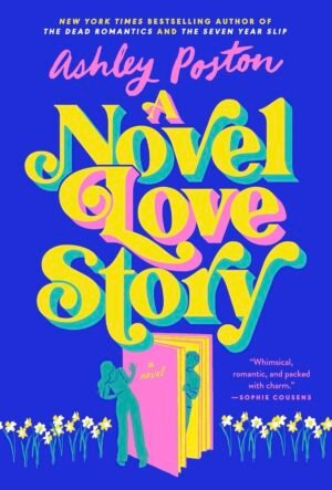 A Novel Love Story by Ashley Poston