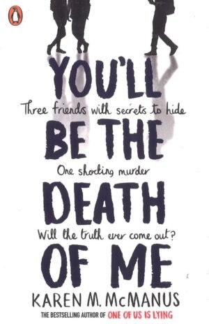 You'll Be the Death of Me by Karen McManus